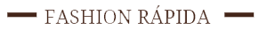 Fashion Rápida